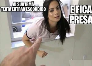 Ai sua irmã fica presa meme +18 » SexoMaluco